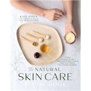 The Natural Skin Care Recipe Book