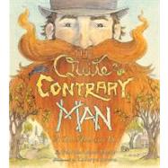 The Quite Contrary Man A True American Tale