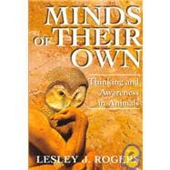 Minds Of Their Own: Thinking And Awareness In Animals