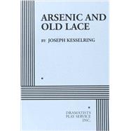 Arsenic and Old Lace - Acting Edition