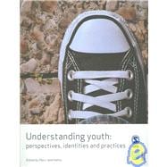 Understanding Youth : Perspectives, Identities and Practices