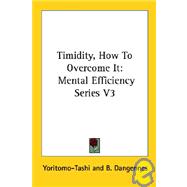 Timidity How to Overcome It Mental Effic