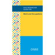 Gale Researcher Guide for: Work and Occupations
