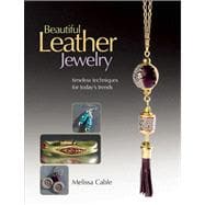 Beautiful Leather Jewelry Timeless Techniques for Today's Trends