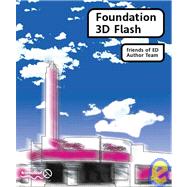 Foundation 3d Flash: With Amorphium Pro and Swift3D