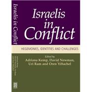 Israelis in Conflict Hegemonies, Identities and Challenges