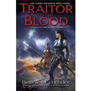 Traitor to the Blood A Novel of the Noble Dead