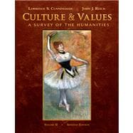 Culture and Values A Survey of the Humanities, Volume II (with Resource Center Printed Access Card)