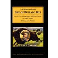 The Life of Buffalo Bill: Or, the Life and Adventures of William F. Cody, as Told by Himself