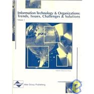 Information Technology and Organizations : Trends, Issues, Challenges and Solutions