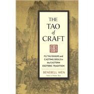 The Tao of Craft Fu Talismans and Casting Sigils in the Eastern Esoteric Tradition