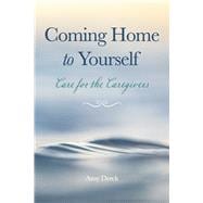 Coming Home to Yourself Care for the Caregivers