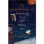 The Possiblity Of Dreaming On A Night Without Stars