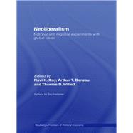 Neoliberalism: National and Regional Experiments With Global Ideas