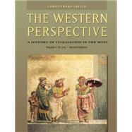 The Western Perspective Prehistory to the Enlightenment, Volume 1: To 1715 (with InfoTrac)