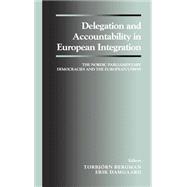 Delegation and Accountability in European Integration: The Nordic Parliamentary Democracies and the European Union