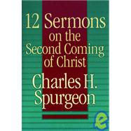 12 Sermons on the Second Coming of Christ
