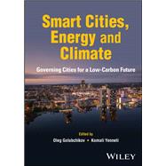 Smart Cities, Energy and Climate Governing Cities for a Low-Carbon Future