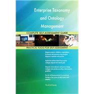 Enterprise Taxonomy and Ontology Management Complete Self-Assessment Guide