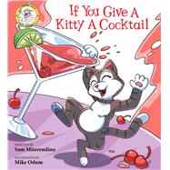 If You Give a Kitty a Cocktail