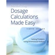 Dosage Calculations Made Easy Solving Problems Using Dimensional Analysis