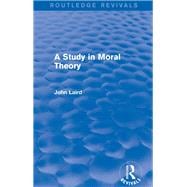 A Study in Moral Theory (Routledge Revivals)