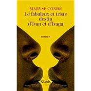 Le fabuleux et triste destin d'Ivan et Ivana (French Edition)