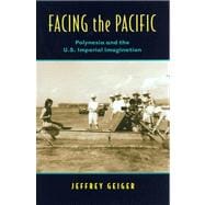 Facing the Pacific: Polynesia and the American Imperial Imagination