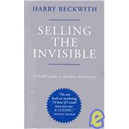 Selling the Invisible : A Field Guide to Modern Marketing