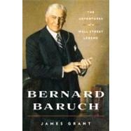 Bernard Baruch The Adventures of a Wall Street Legend