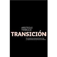 Transicion / Transition: Conversaciones y retratos de lo que se hizo y se dejo de hacer por la democracia en Mexico / Conversations and Depictions of What was Done and Not Don