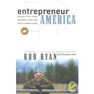 Entrepreneur America : Lessons from Inside Rob Ryan's High-Tech Business Start-Up Bootcamp