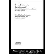 From Defense to Development? : International Perspectives on Realizing the Peace Dividend