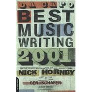 Da Capo Best Music Writing 2001 The Year's Finest Writing on Rock, Pop, Jazz, Country, and More