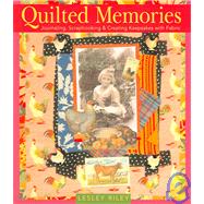 Quilted Memories Journaling, Scrapbooking & Creating Keepsakes with Fabric