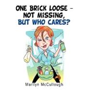 One Brick Loose - Not Missing, but Who Cares?