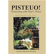 Pisteuo! Connecting With God’s Heart