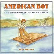American Boy : The Adventures of Mark Twain
