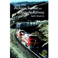 History of the Atchison Topeka, and Santa Fe Railway