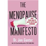 The Menopause Manifesto Own Your Health with Facts and Feminism