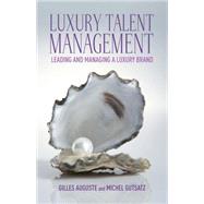 Luxury Talent Management Leading and Managing a Luxury Brand