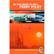 So You Want to Be a Ferry Pilot