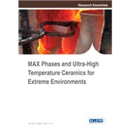 Max Phases and Ultra-high Temperature Ceramics for Extreme Environments