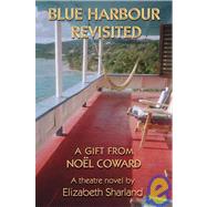 Blue Harbour Revisited: A Gift from Noel Coward
