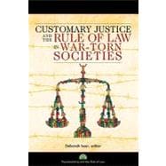 Customary Justice and the Rule of Law in War-torn Societies