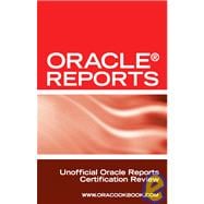 Oracle Reports Interview Questions, Answers, and Explanations : Oracle Reports Certification Review