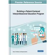 Building a Patient-centered Interprofessional Education Program