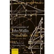 Correspondence of John Wallis (1616-1703)  Volume 1 (1641 - 1659)