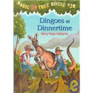 Magic Tree House #20: Dingoes at Dinnertime