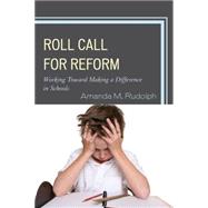 Roll Call for Reform Working Toward Making a Difference in Schools